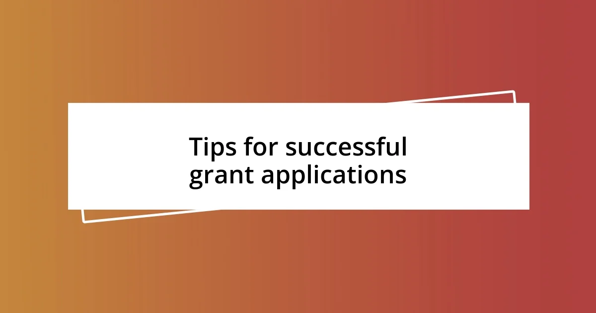 Tips for successful grant applications