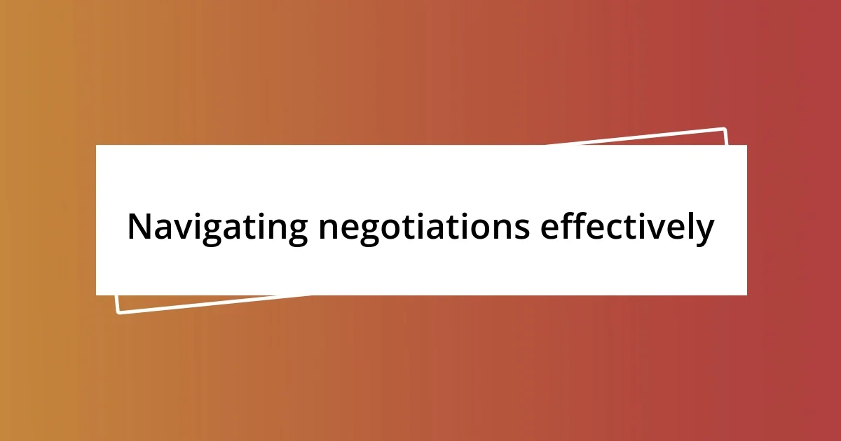 Navigating negotiations effectively