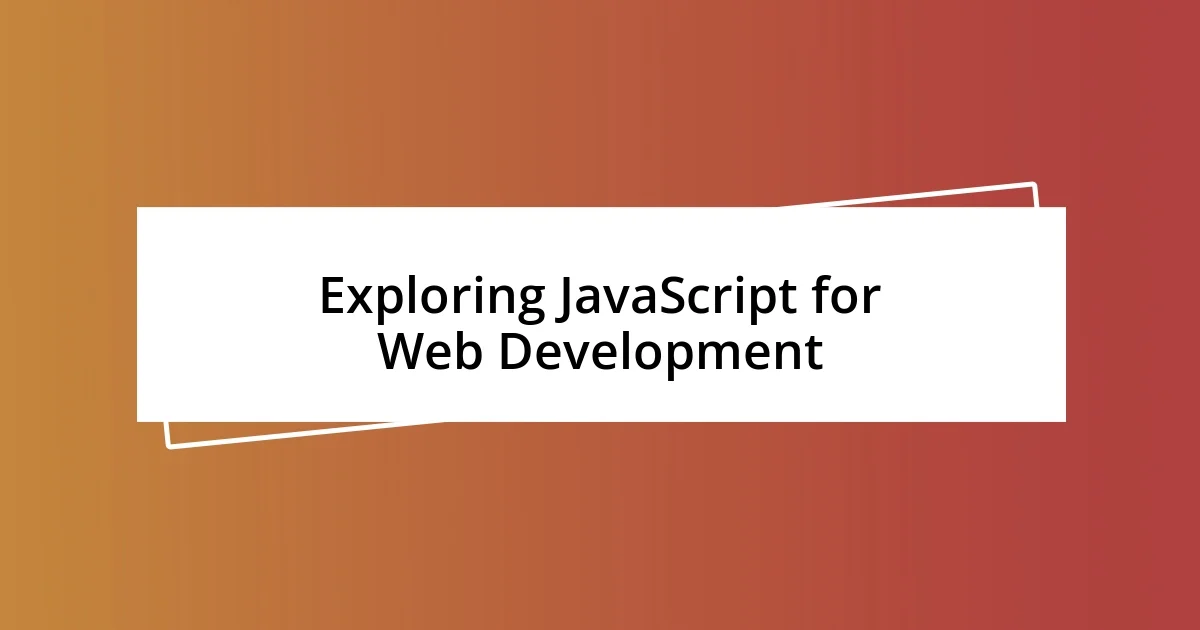 Exploring JavaScript for Web Development