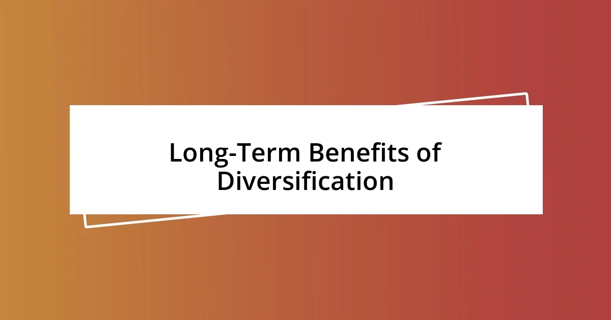 Long-Term Benefits of Diversification