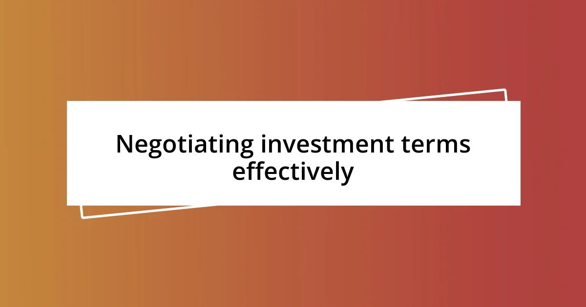 Negotiating investment terms effectively