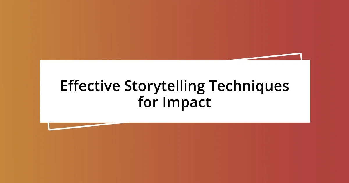 Effective Storytelling Techniques for Impact