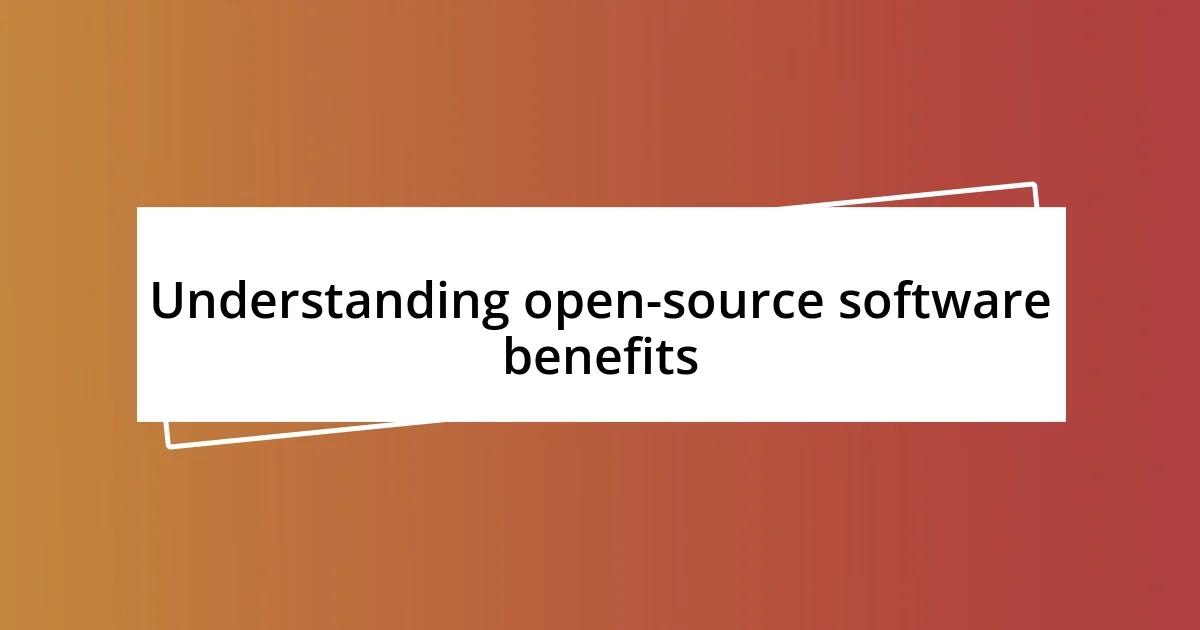 Understanding open-source software benefits