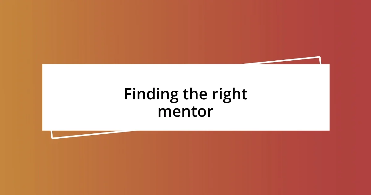 Finding the right mentor