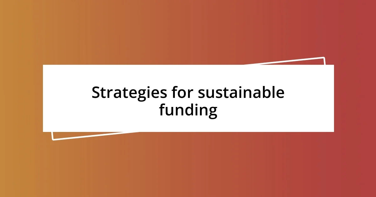 Strategies for sustainable funding