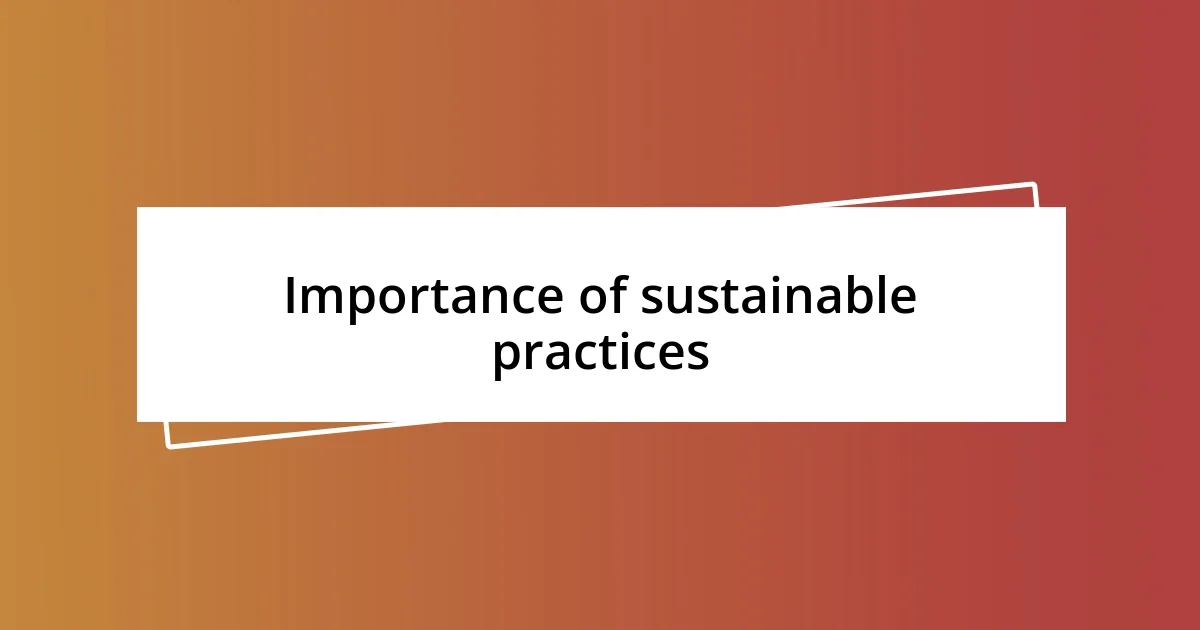 Importance of sustainable practices