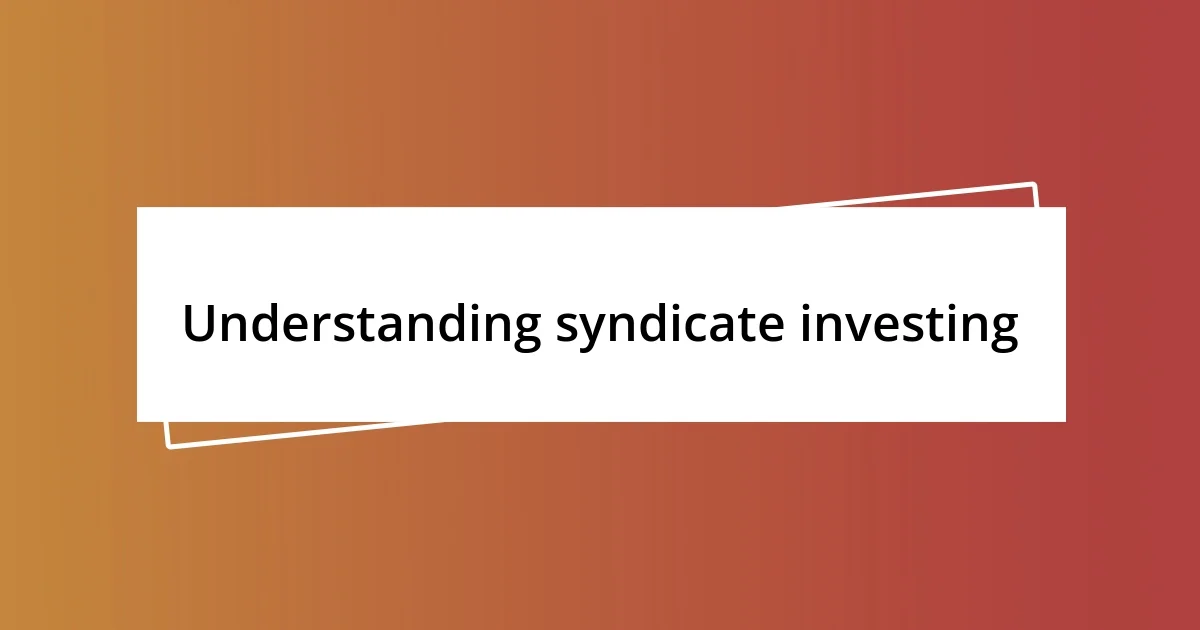 Understanding syndicate investing