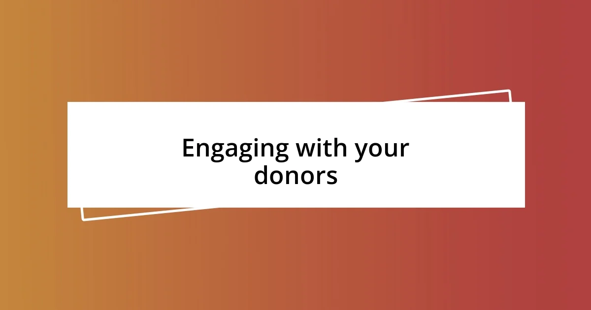 Engaging with your donors