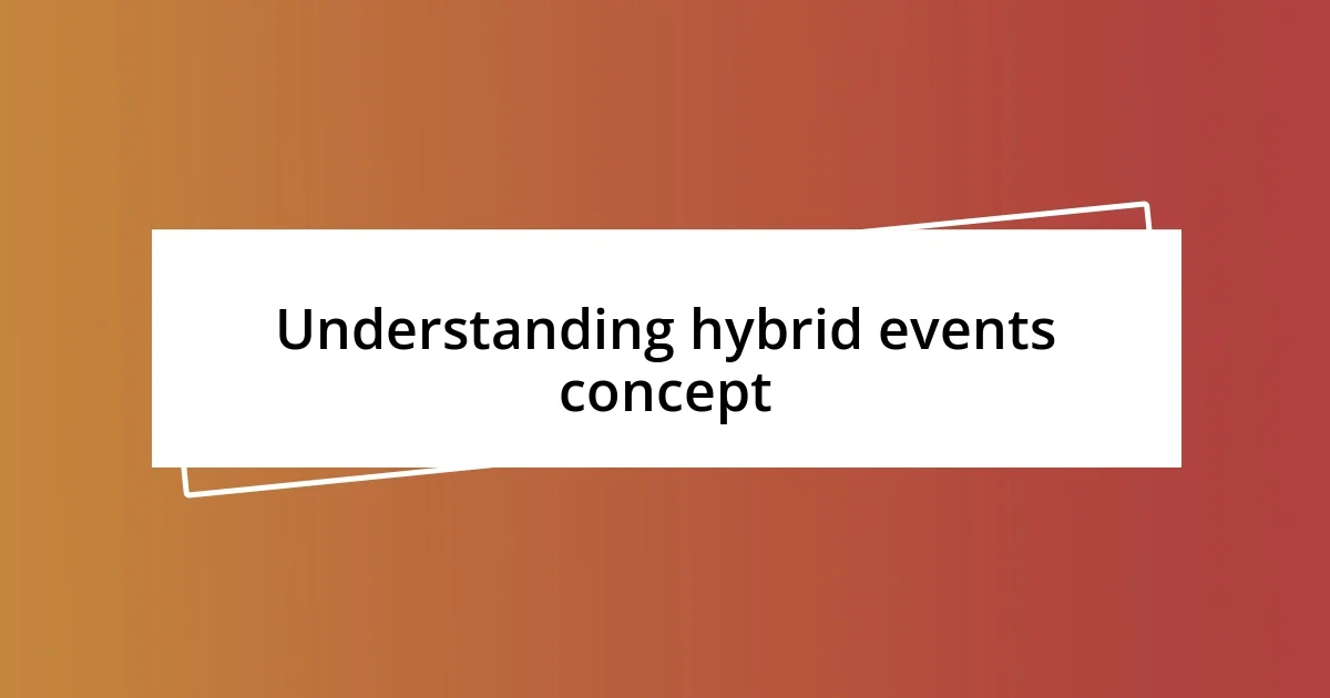 Understanding hybrid events concept