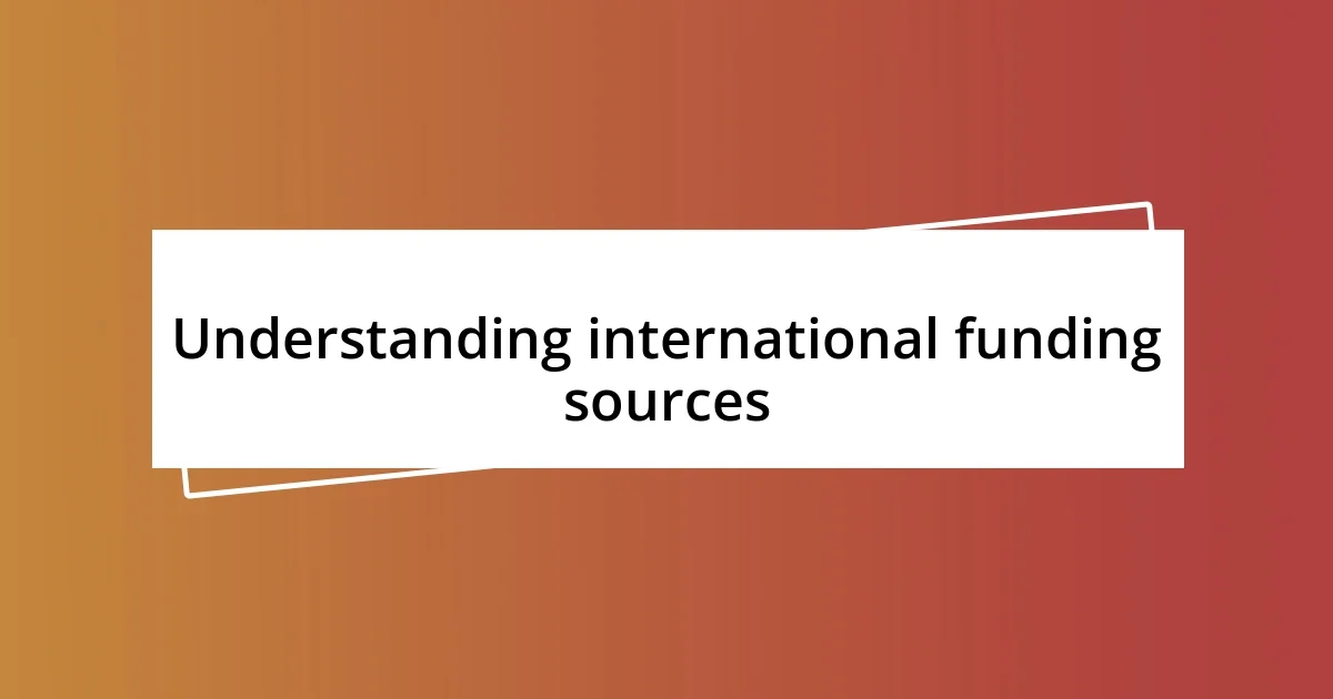 Understanding international funding sources