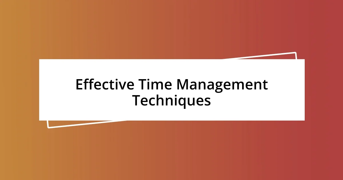 Effective Time Management Techniques