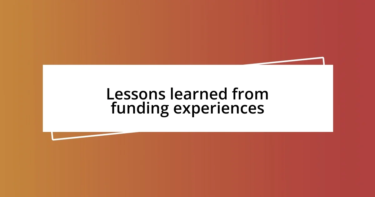 Lessons learned from funding experiences