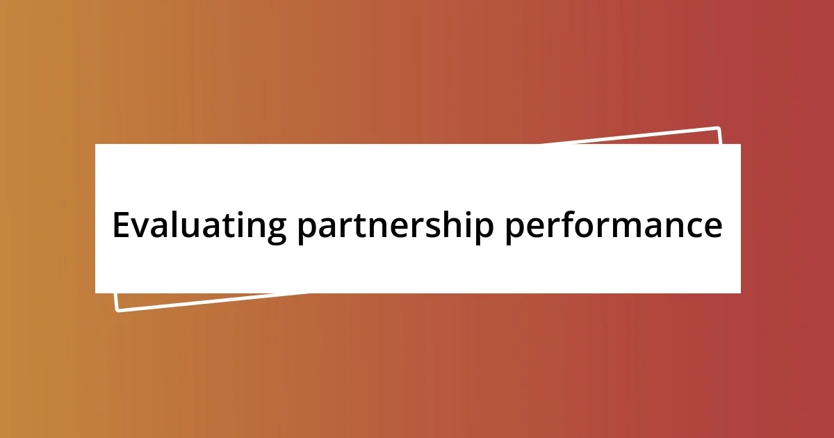 Evaluating partnership performance