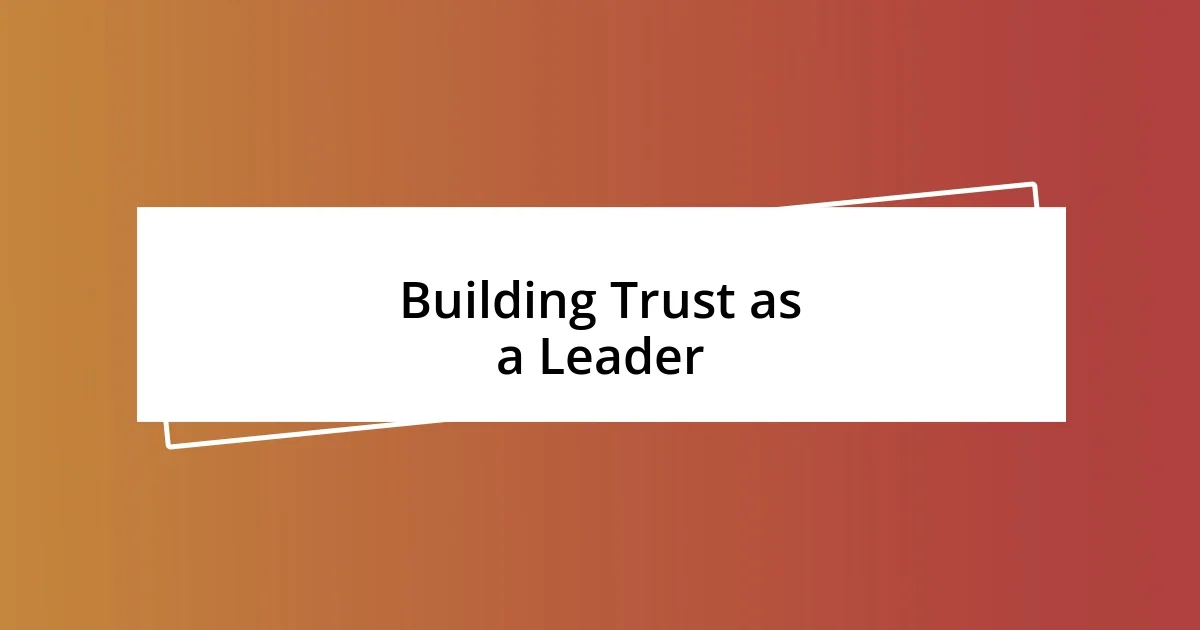 Building Trust as a Leader