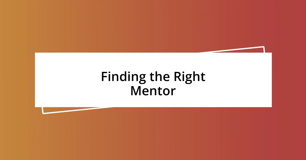 Finding the Right Mentor