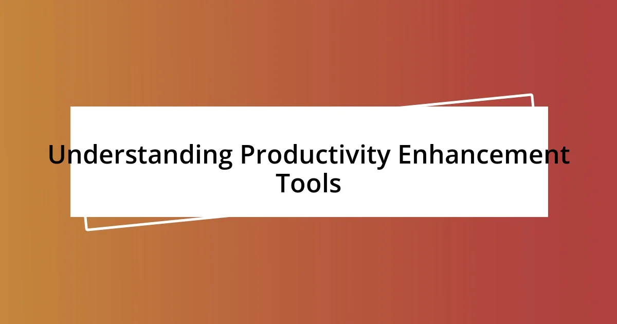 Understanding Productivity Enhancement Tools