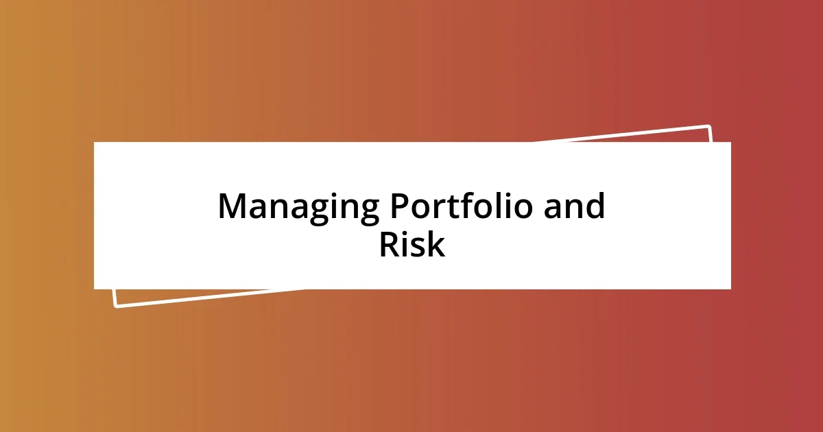 Managing Portfolio and Risk